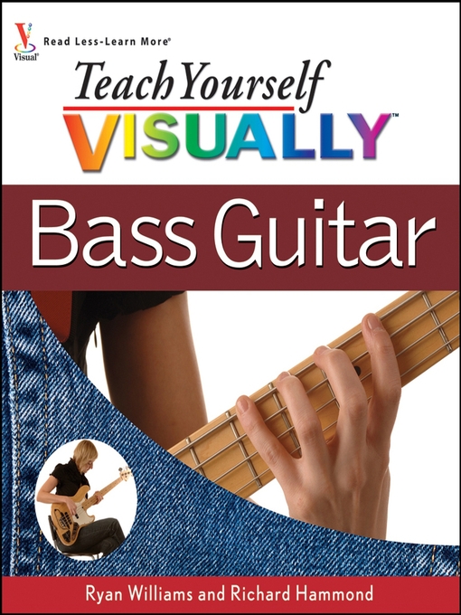 Title details for Teach Yourself VISUALLY Bass Guitar by Ryan C. Williams - Available
